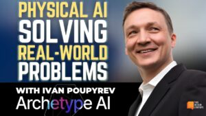 Pioneering physical AI with Archetype AI’s Ivan Poupyrev | E1951