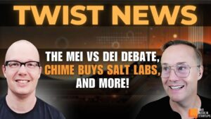 The MEI vs DEI debate, tech press, Chime buys Salt Labs, and more! | E1974